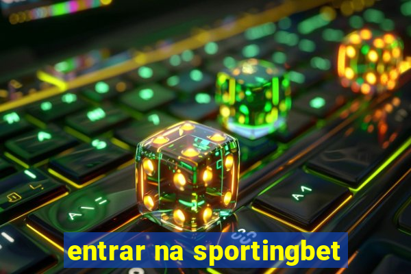 entrar na sportingbet